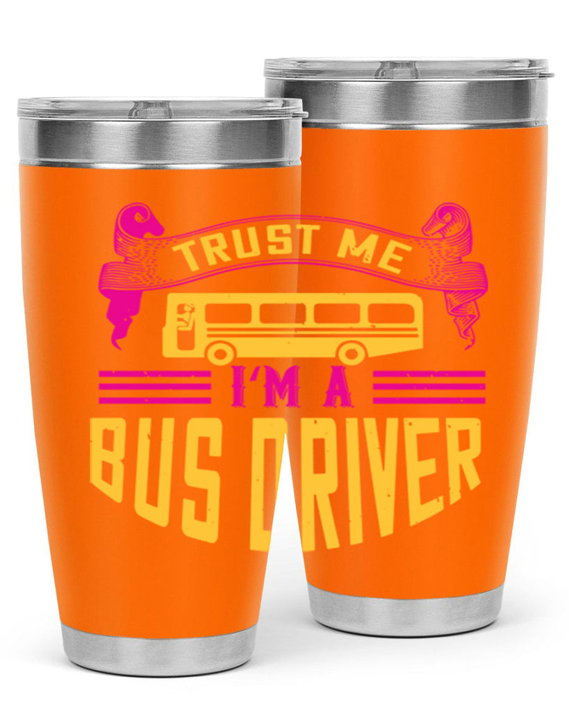 trust me I’m a bus driver Style 8#- bus driver- tumbler