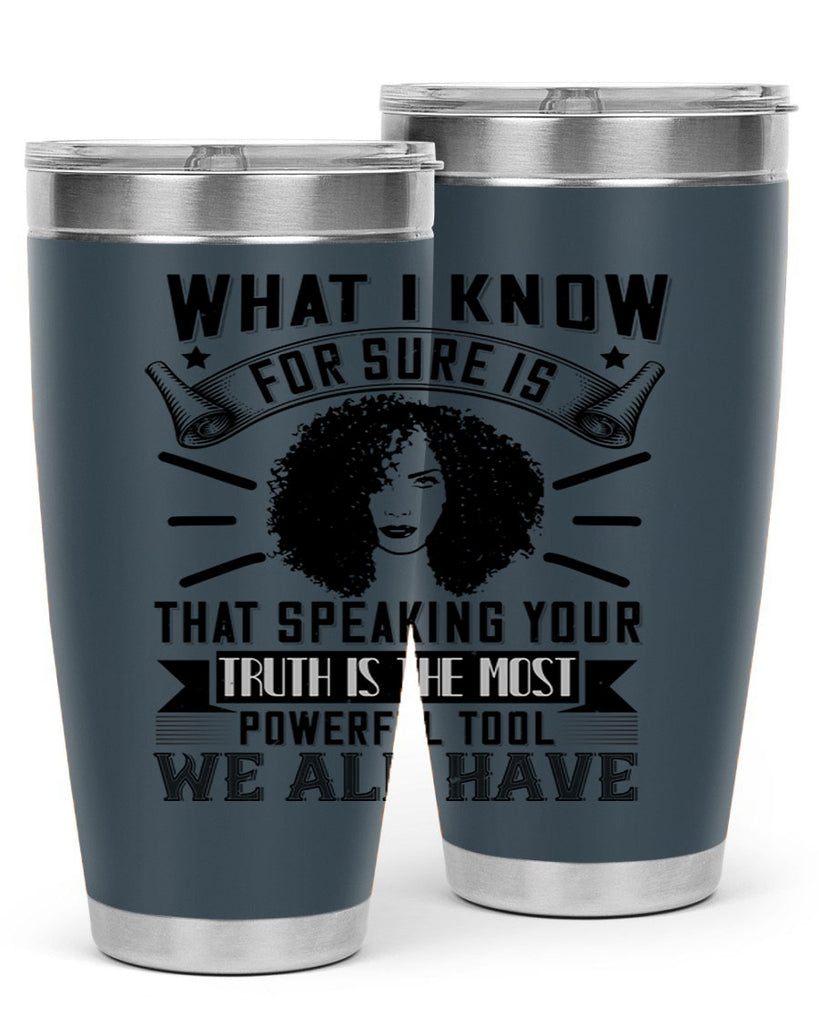 What I know for sure is that speaking your truth is the most powerful tool we all have Style 13#- afro- Tumbler