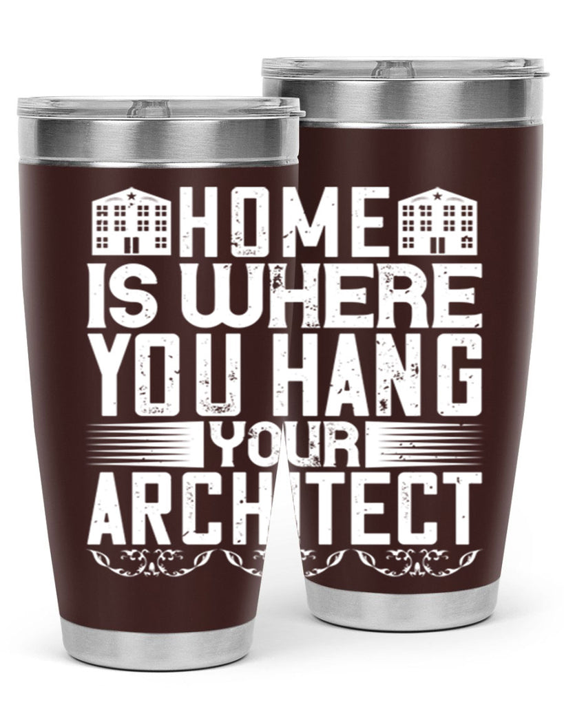 Home is where you hang your architect Style 37#- architect- tumbler