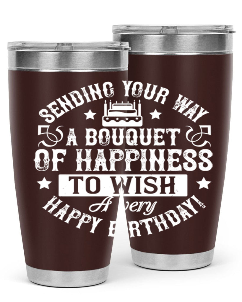 Sending your way a bouquet of happiness…To wish you a very happy birthday Style 45#- birthday- tumbler
