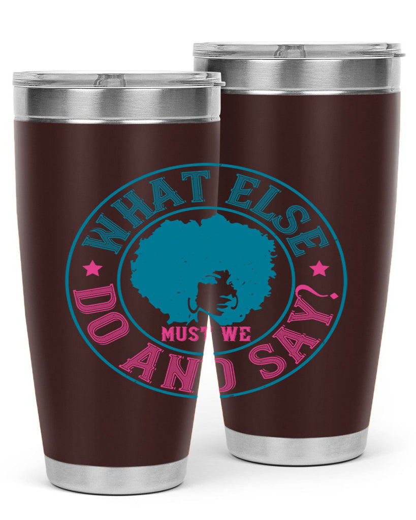 WHAT ELSE DO AND SAY Style 14#- afro- Tumbler