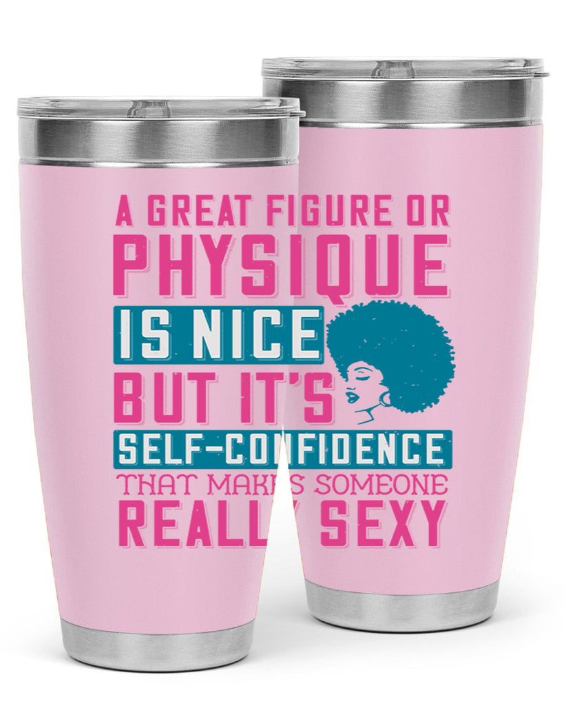 A great figure or physique is nice but its selfconfidence that makes someone really sexy Style 40#- afro- Tumbler