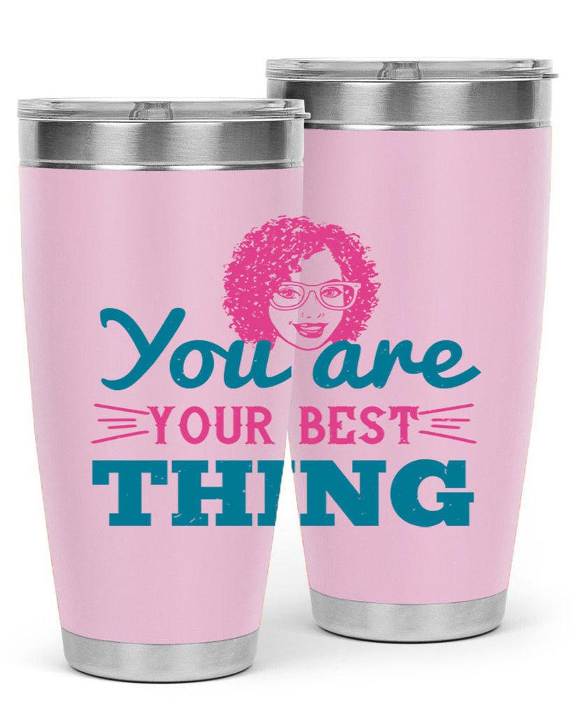 You are your best thing Style 49#- afro- Tumbler
