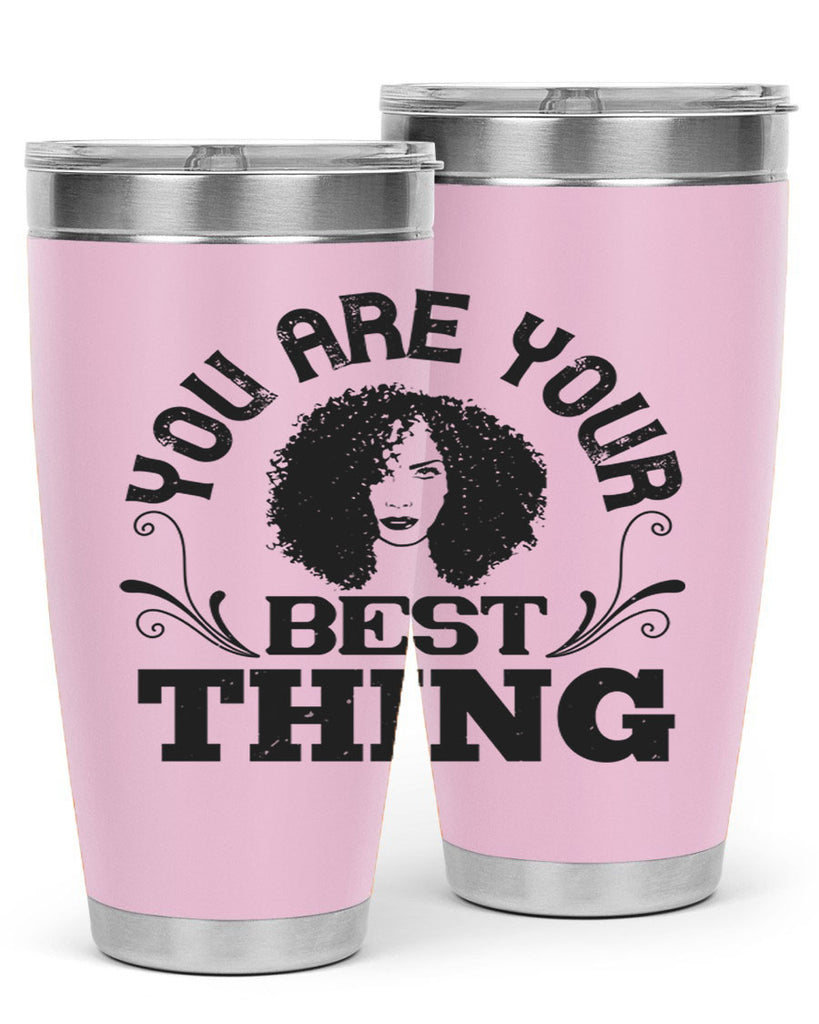 You are your best thing Style 9#- afro- Tumbler