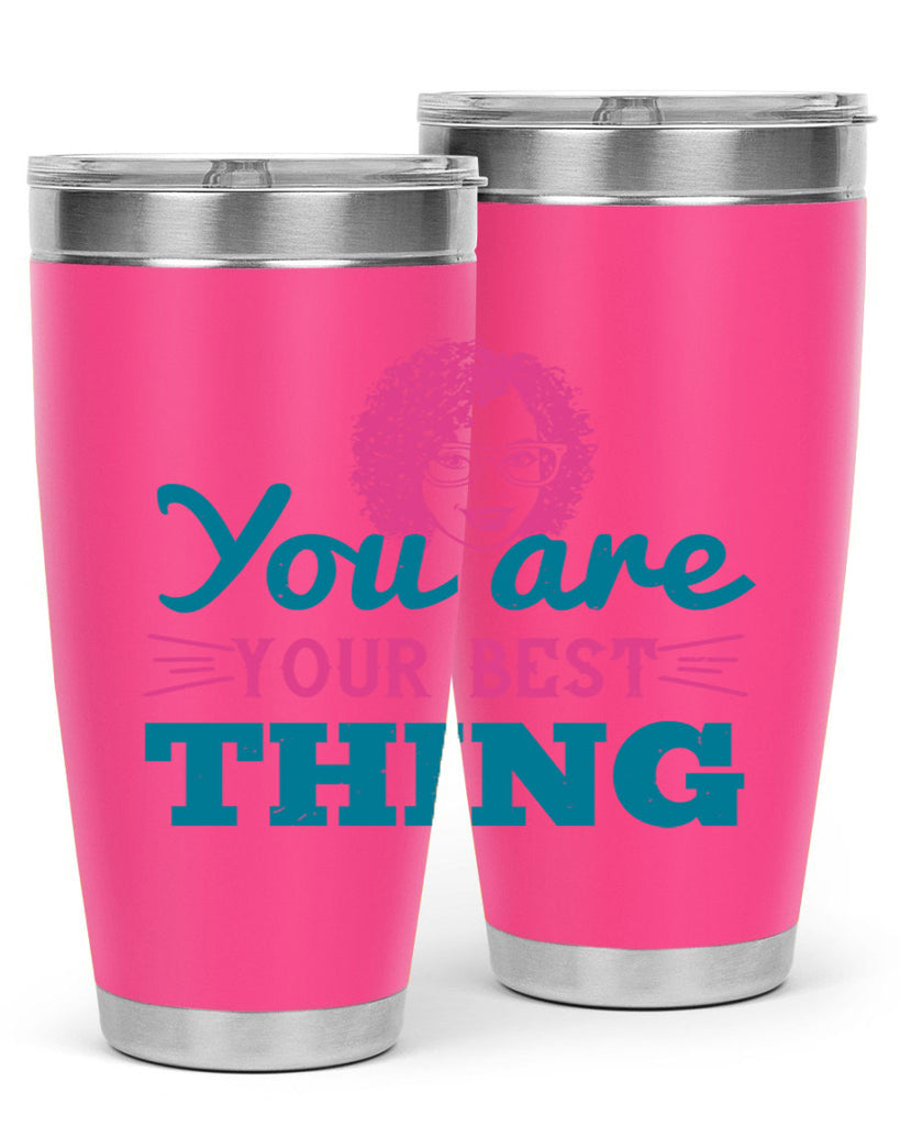 You are your best thing Style 49#- afro- Tumbler