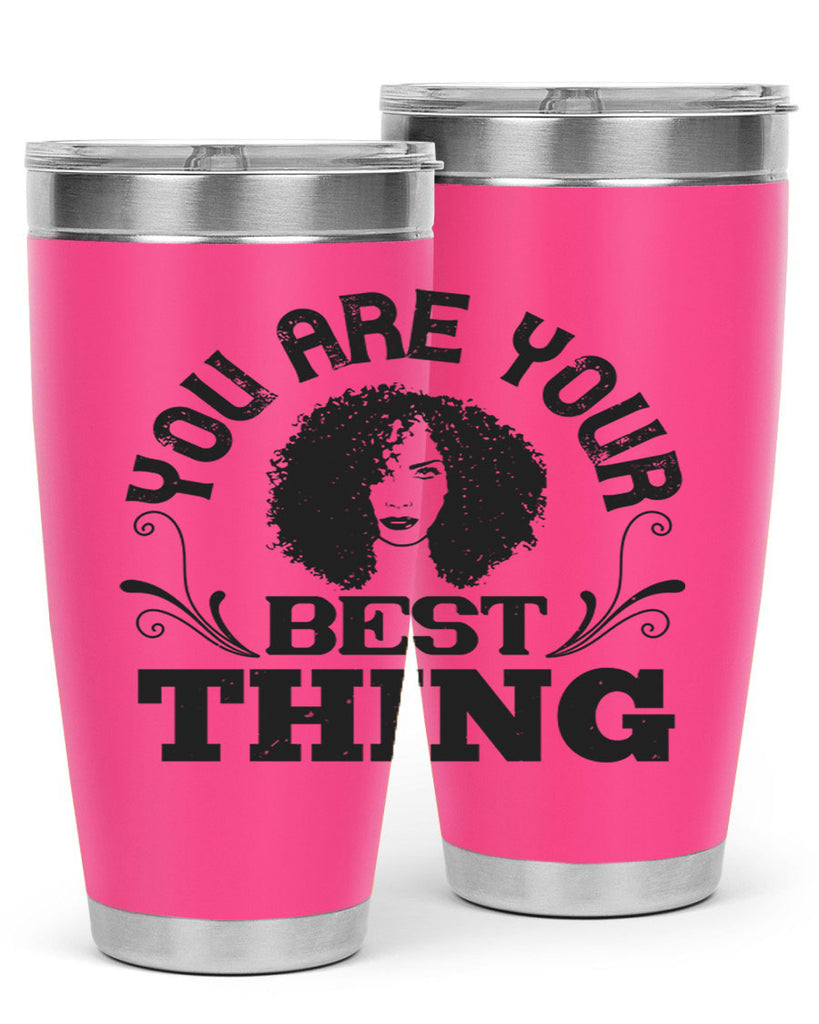 You are your best thing Style 9#- afro- Tumbler