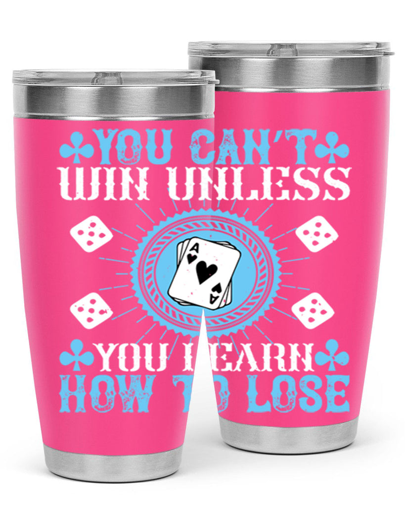 You can’t win unless you learn how to lose Style 8#- coaching- tumbler
