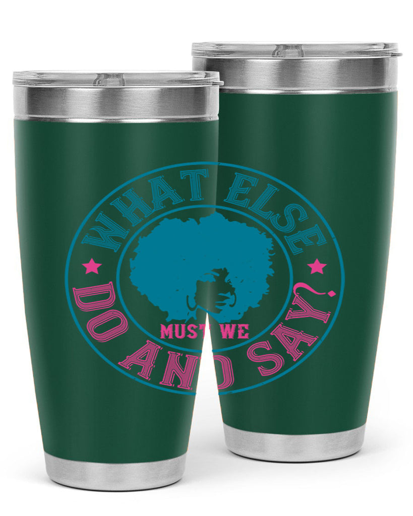 WHAT ELSE DO AND SAY Style 14#- afro- Tumbler
