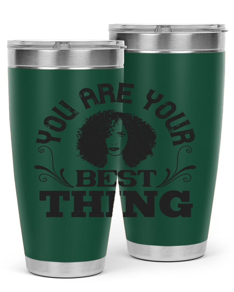 You are your best thing Style 9#- afro- Tumbler
