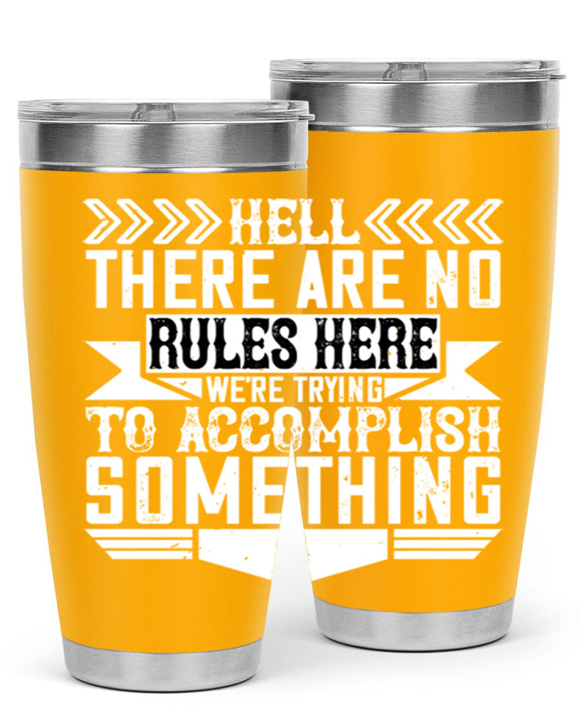 Hell there are no rules here Were trying to accomplish something Style 38#- architect- tumbler
