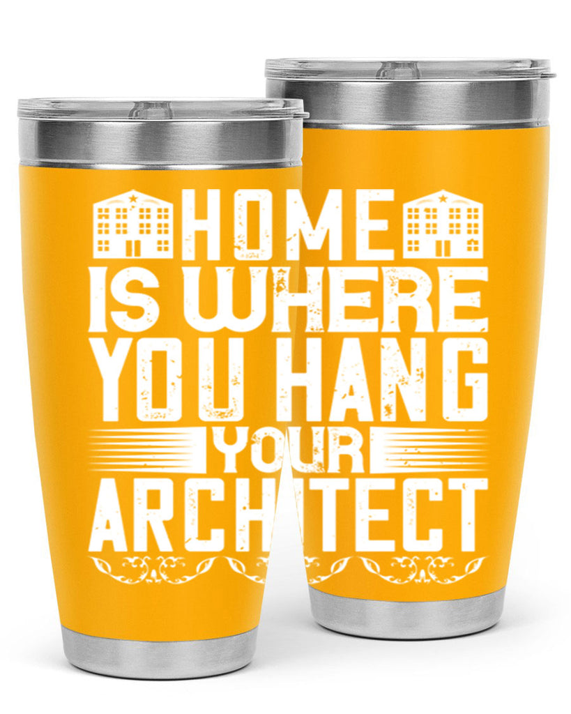 Home is where you hang your architect Style 37#- architect- tumbler