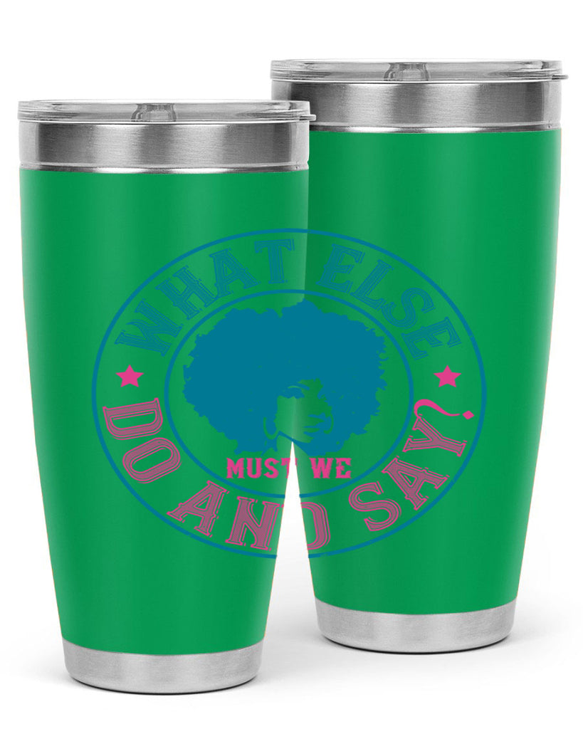 WHAT ELSE DO AND SAY Style 14#- afro- Tumbler
