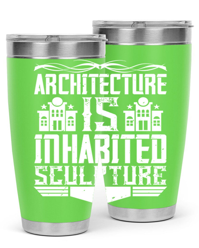 Architecture is inhabited sculpture Style 1#- architect- tumbler