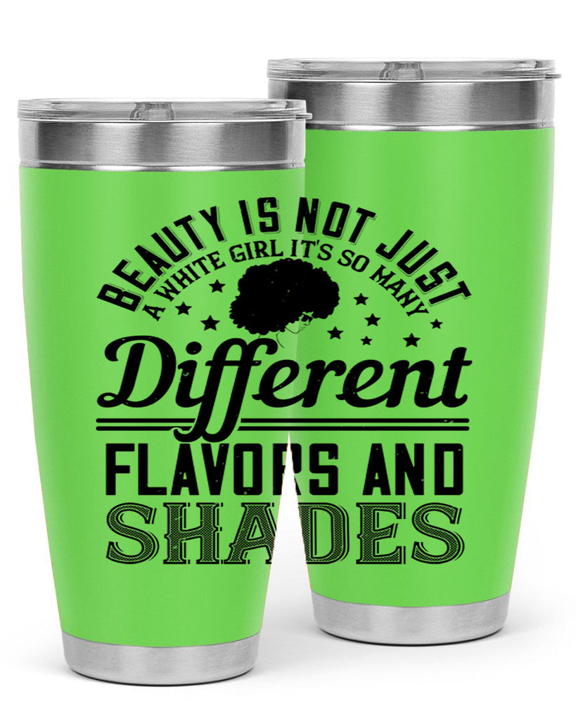 Beauty is not just a white girl Its so many different flavors and shades Style 38#- afro- Tumbler