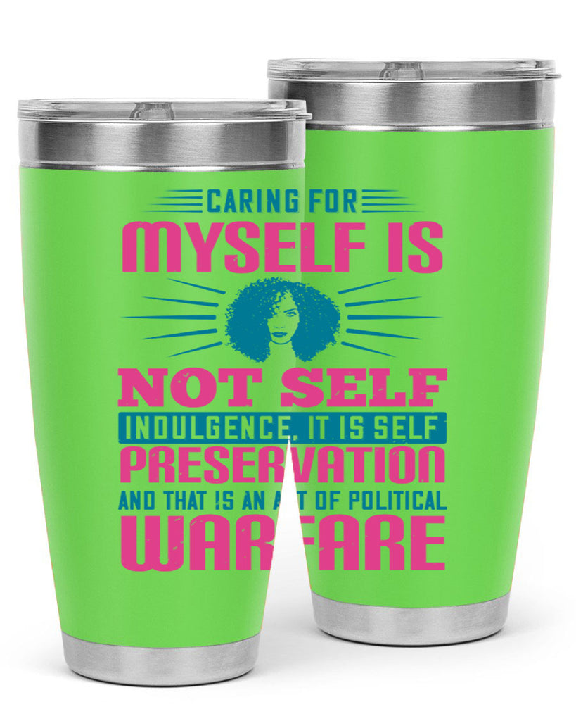 Caring for myself is not selfindulgence it is selfpreservation Style 36#- afro- Tumbler