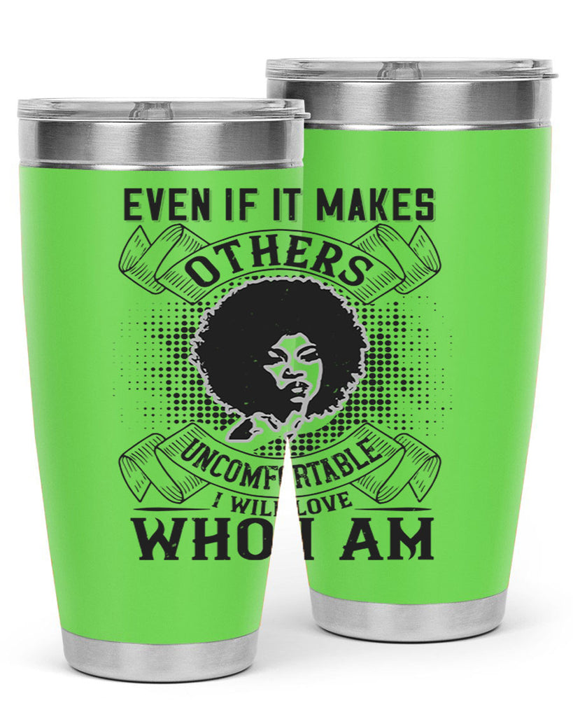 Even if it makes others uncomfortable I will love who I am Style 35#- afro- Tumbler