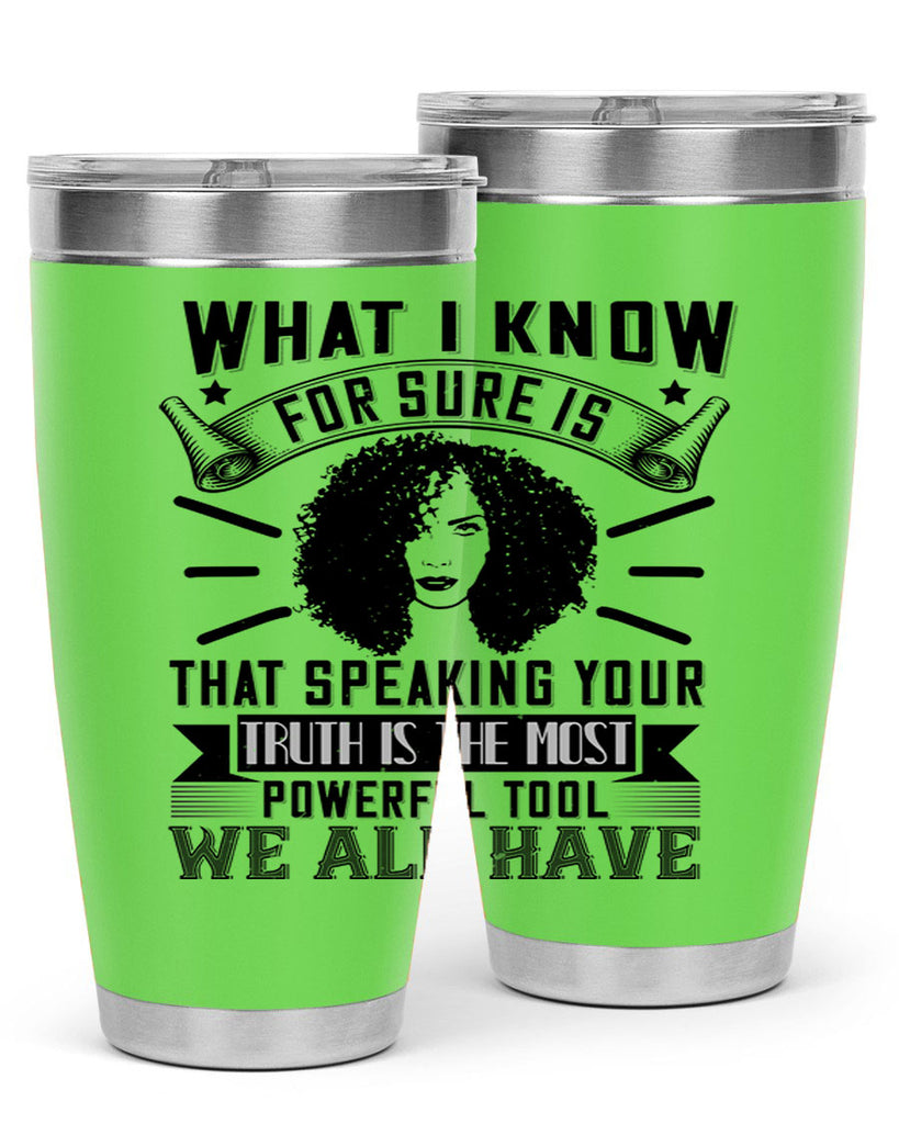 What I know for sure is that speaking your truth is the most powerful tool we all have Style 13#- afro- Tumbler
