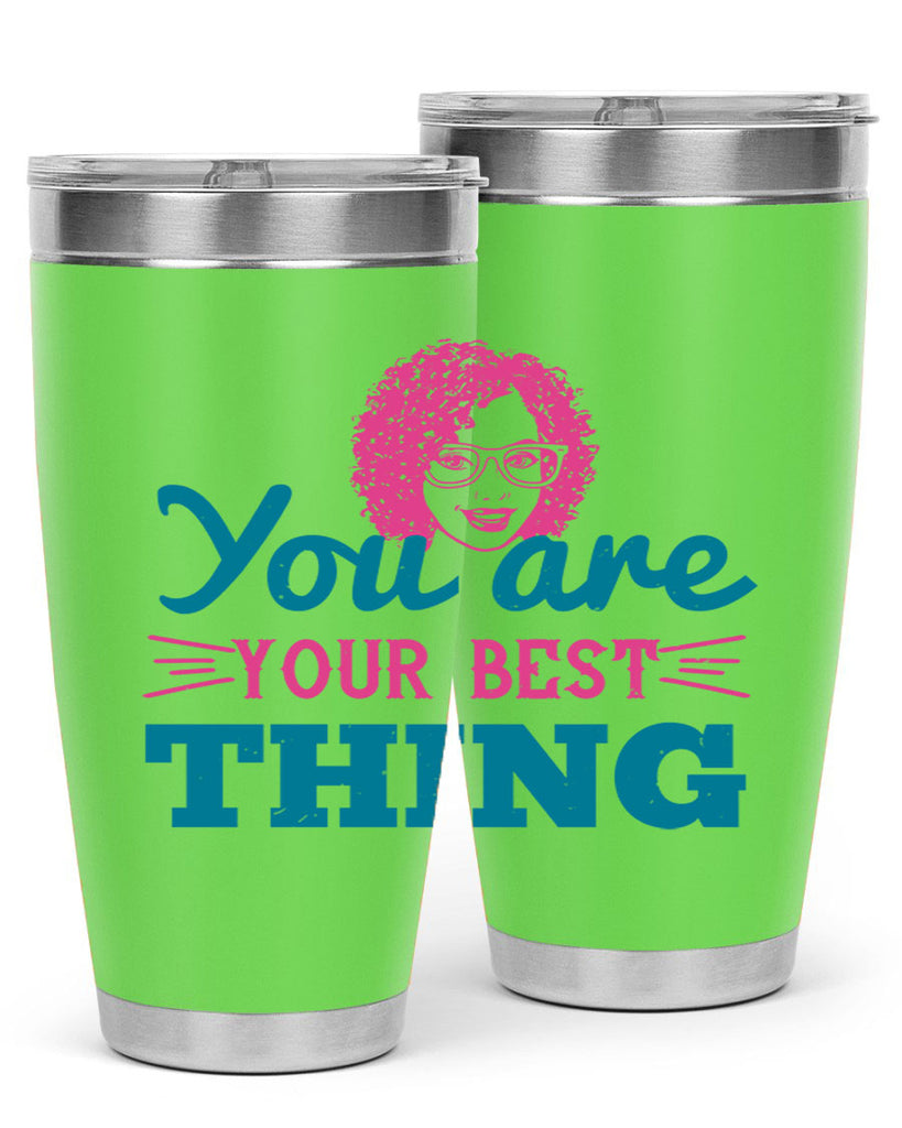You are your best thing Style 49#- afro- Tumbler