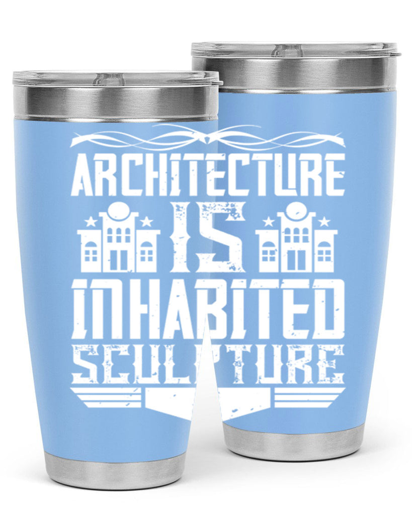 Architecture is inhabited sculpture Style 1#- architect- tumbler