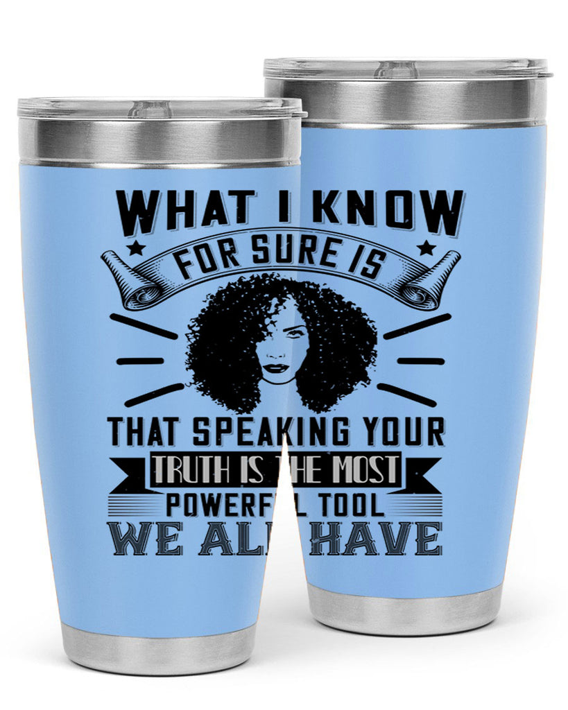 What I know for sure is that speaking your truth is the most powerful tool we all have Style 13#- afro- Tumbler