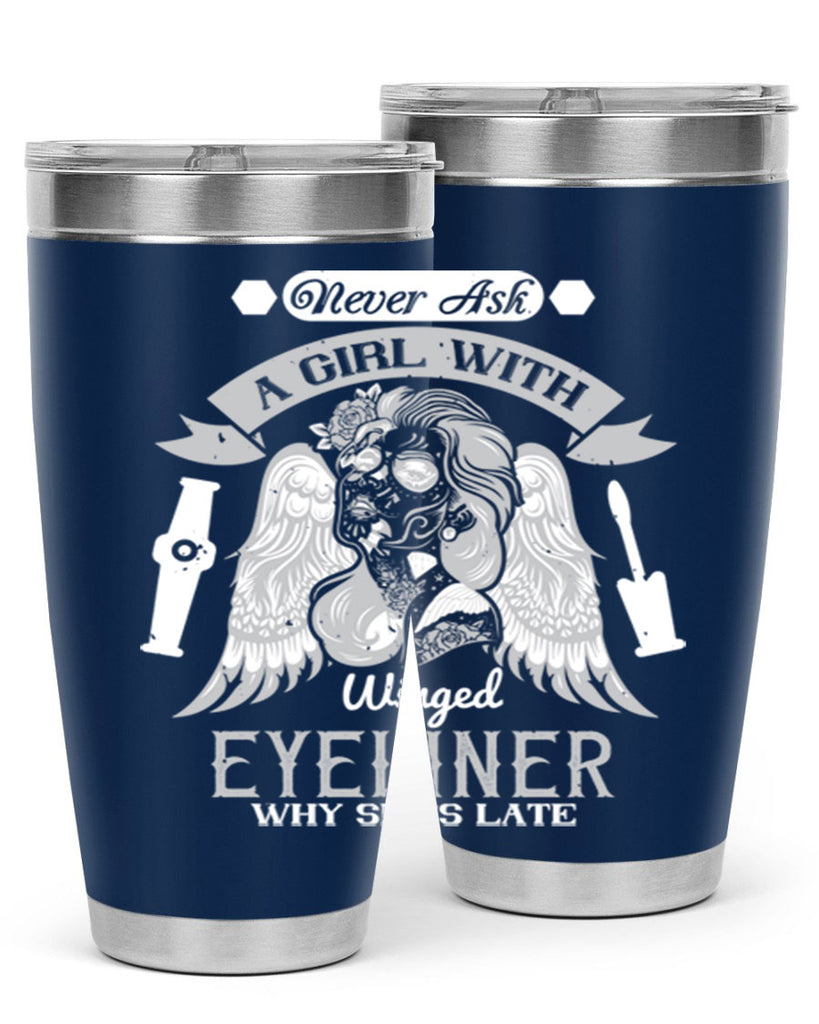 Never ask a girl with winged eyeliner why she’s late Style 189#- make up- Tumbler