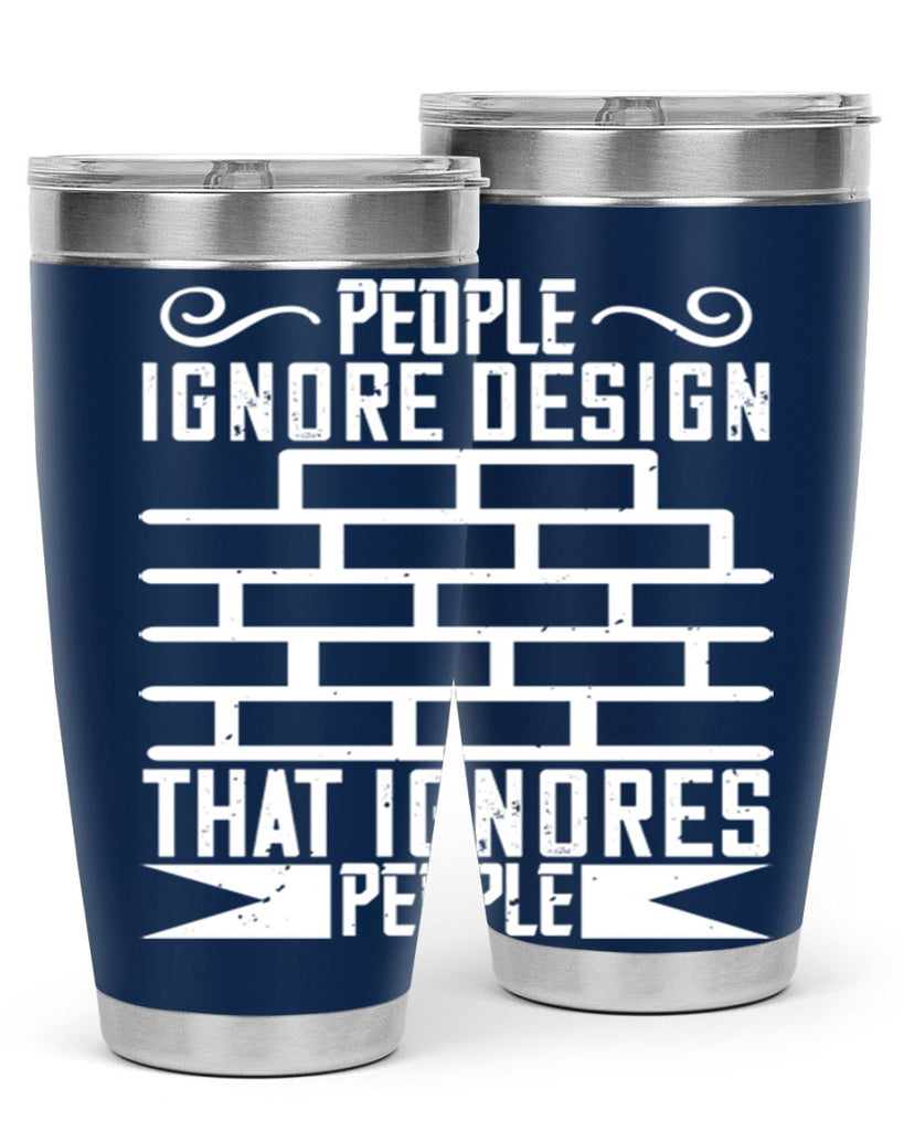 People ignore design that ignores people Style 21#- architect- tumbler
