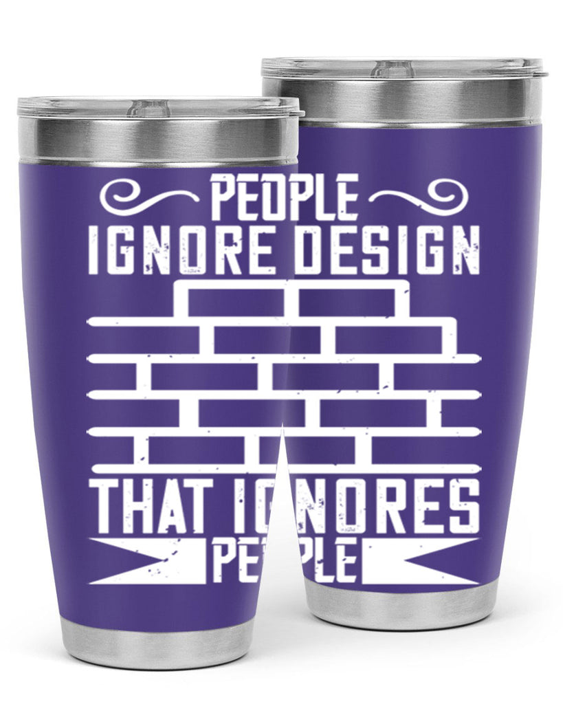 People ignore design that ignores people Style 21#- architect- tumbler
