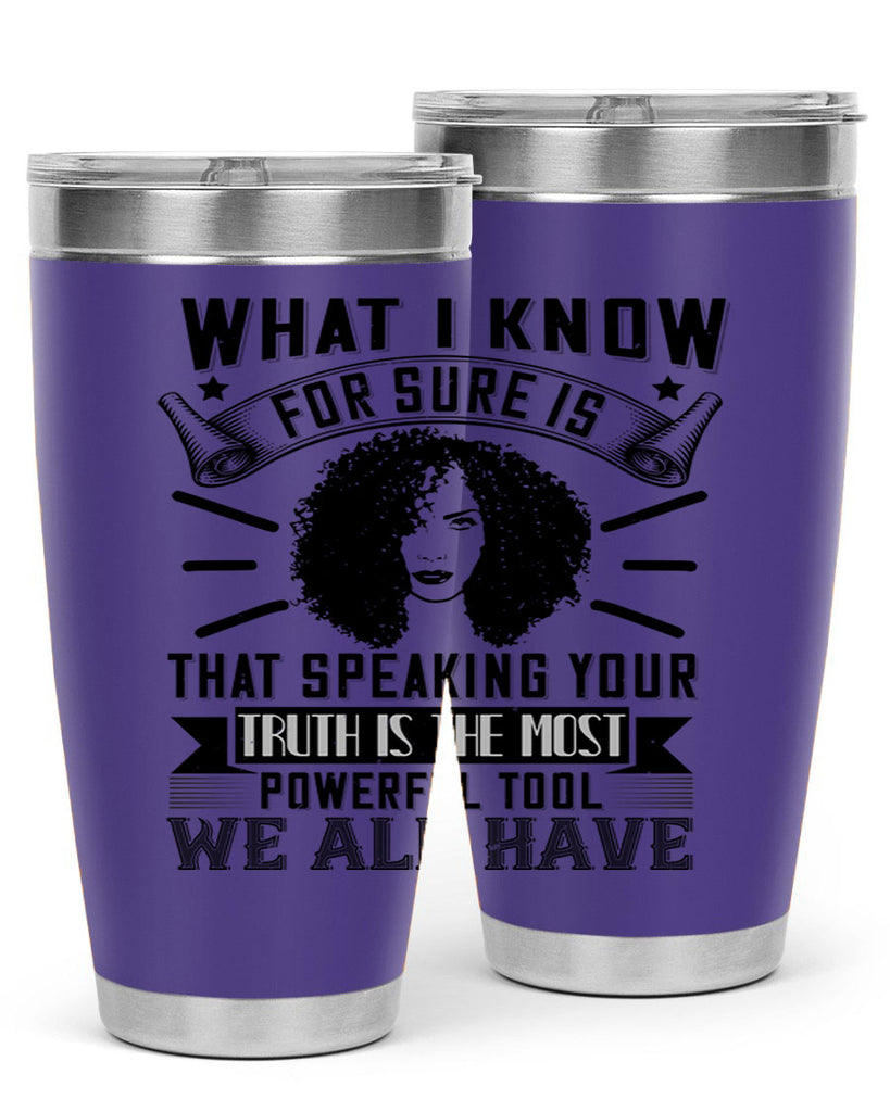 What I know for sure is that speaking your truth is the most powerful tool we all have Style 13#- afro- Tumbler