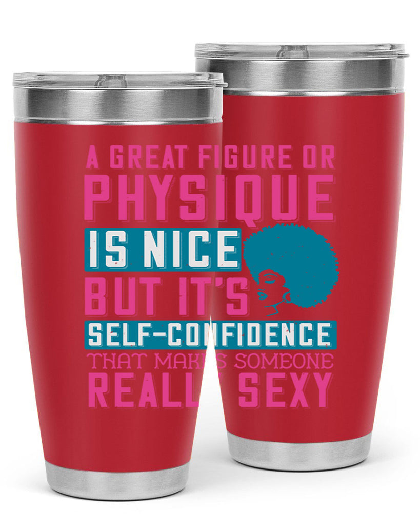 A great figure or physique is nice but its selfconfidence that makes someone really sexy Style 40#- afro- Tumbler
