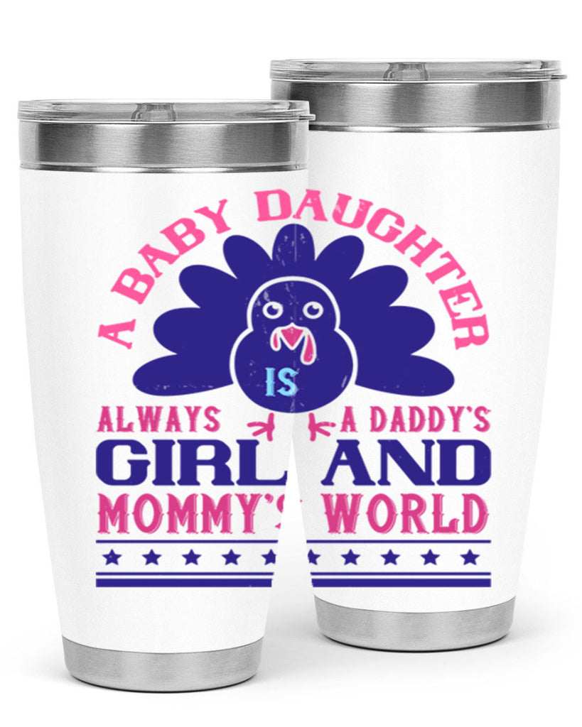 A baby daughter is always a Daddy’s girl and Mommy’s worldd Style 147#- baby- tumbler