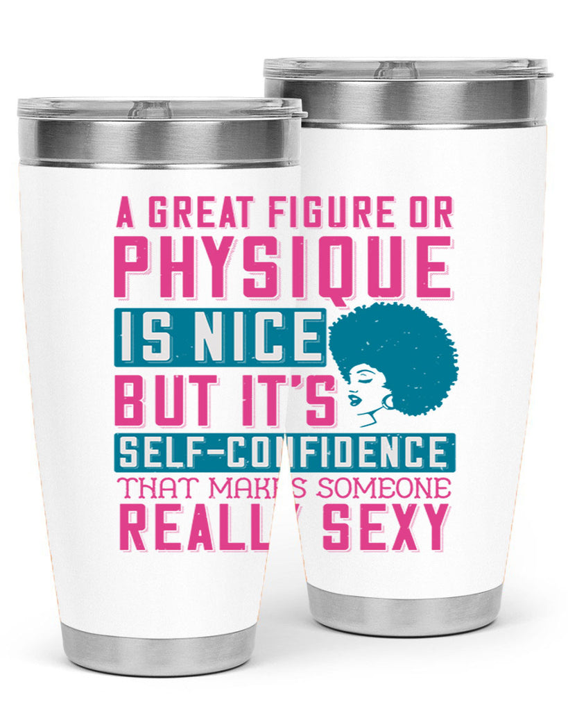 A great figure or physique is nice but its selfconfidence that makes someone really sexy Style 40#- afro- Tumbler