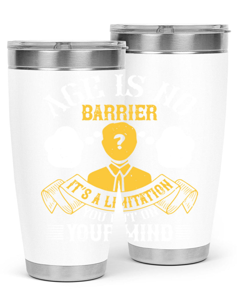 Age is no barrier It’s a limitation you put on your mind Style 28#- coaching- tumbler