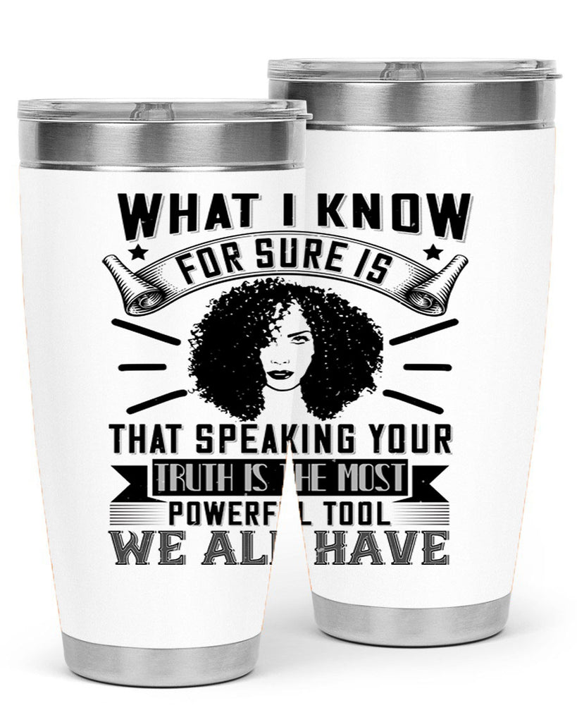 What I know for sure is that speaking your truth is the most powerful tool we all have Style 13#- afro- Tumbler