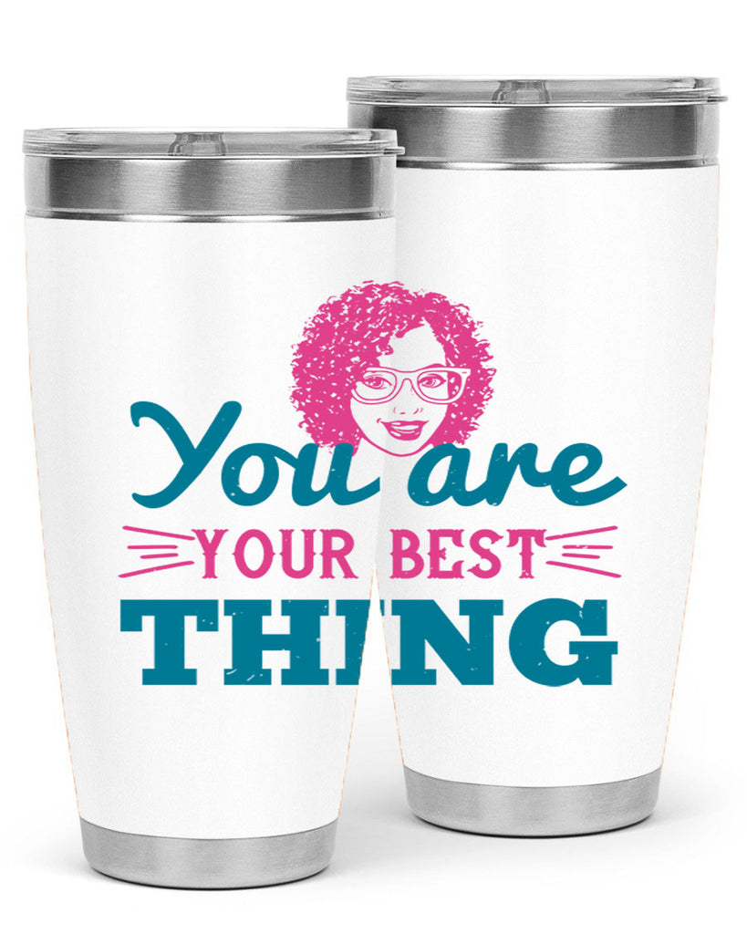 You are your best thing Style 49#- afro- Tumbler