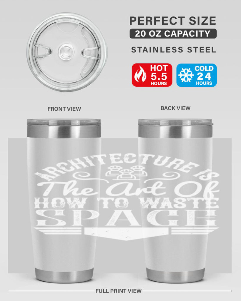 Architecture is the art of how to waste space Style 49#- architect- tumbler