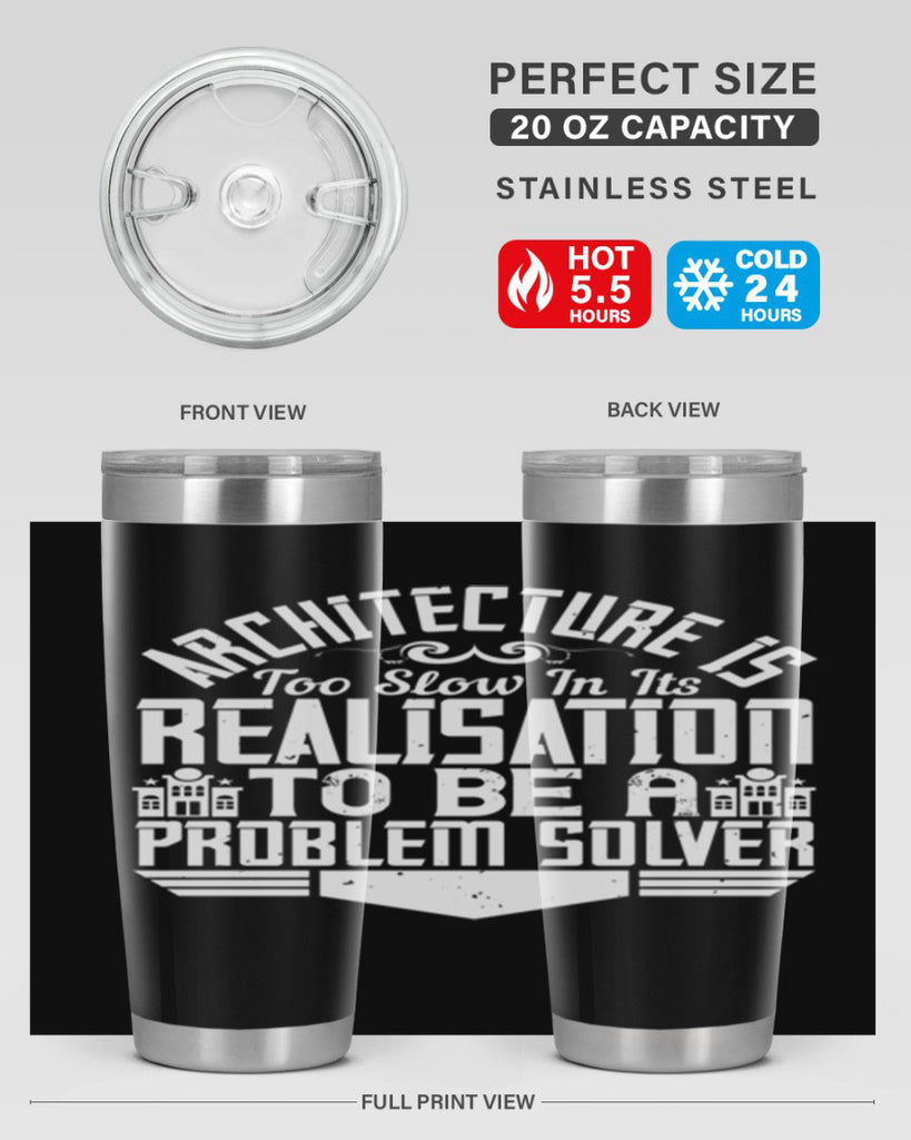 Architecture is too slow in its realisation to be a problem solver Style 47#- architect- tumbler