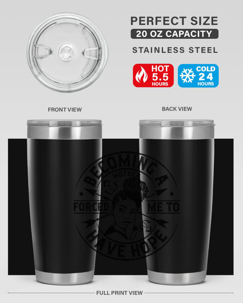 Becoming a mother forced me to have hope Style 44#- afro- Tumbler