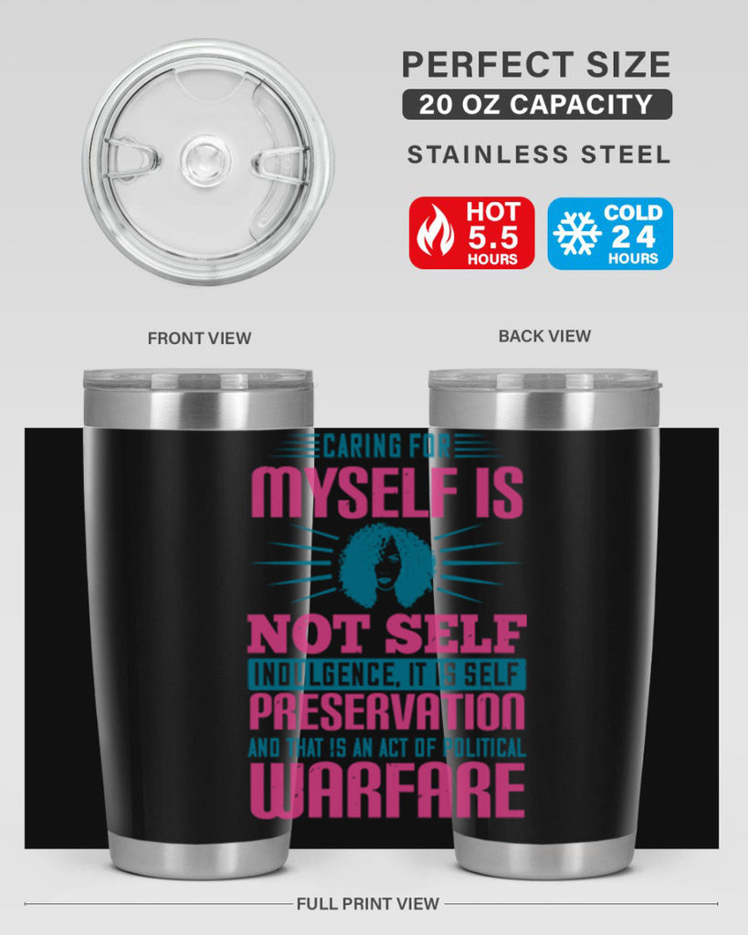 Caring for myself is not selfindulgence it is selfpreservation Style 36#- afro- Tumbler