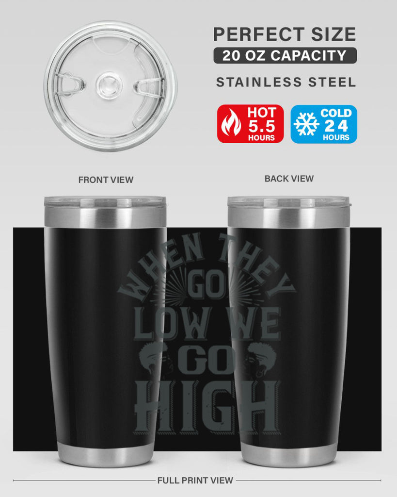 when they go low we go high Style 1#- afro- Tumbler