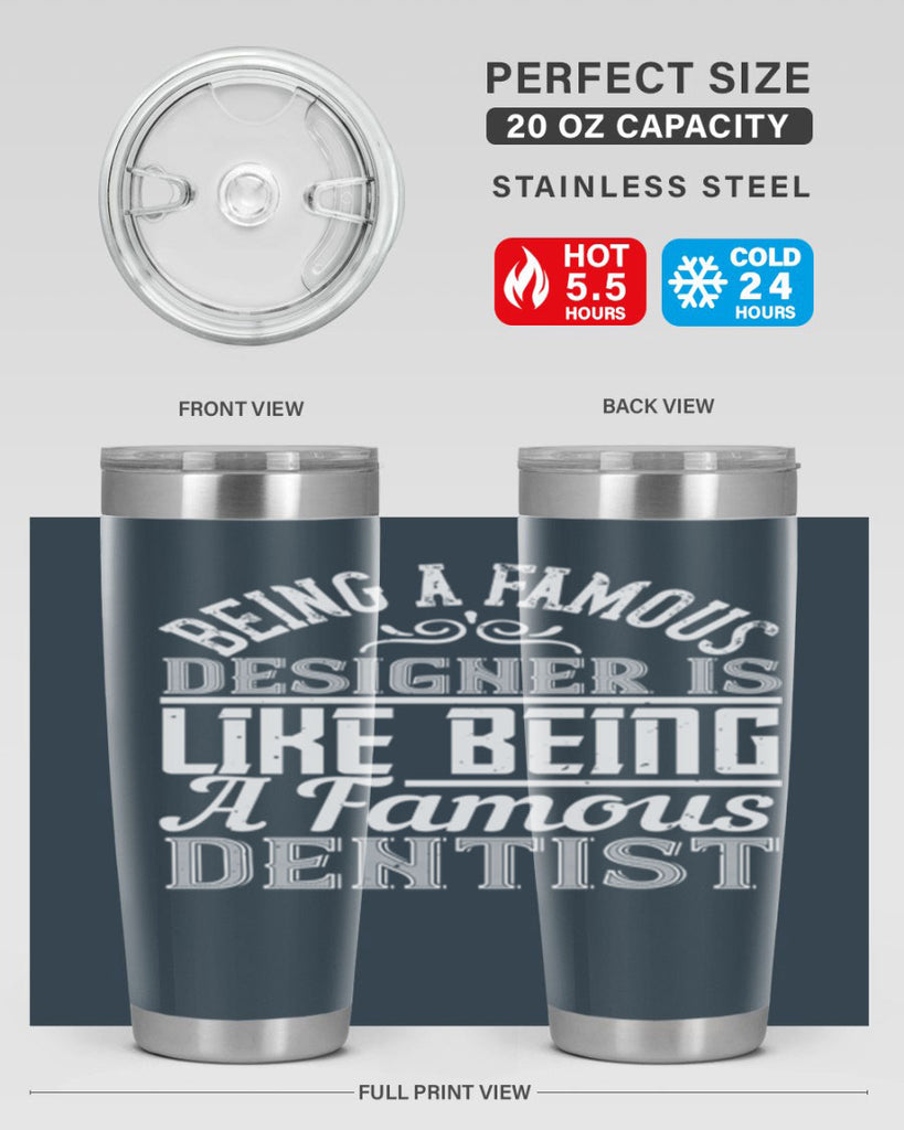 Being a famous designer is like being a famous dentist Style 46#- architect- tumbler
