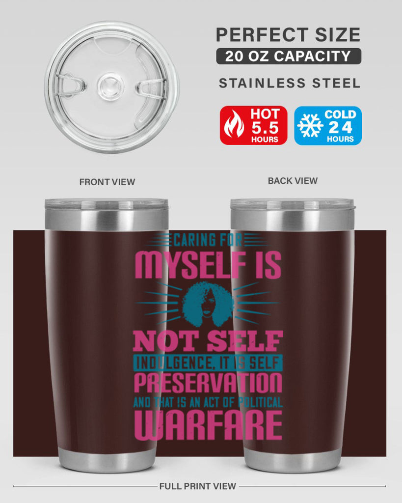 Caring for myself is not selfindulgence it is selfpreservation Style 36#- afro- Tumbler