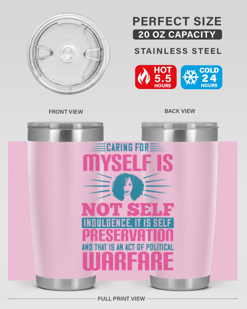 Caring for myself is not selfindulgence it is selfpreservation Style 36#- afro- Tumbler