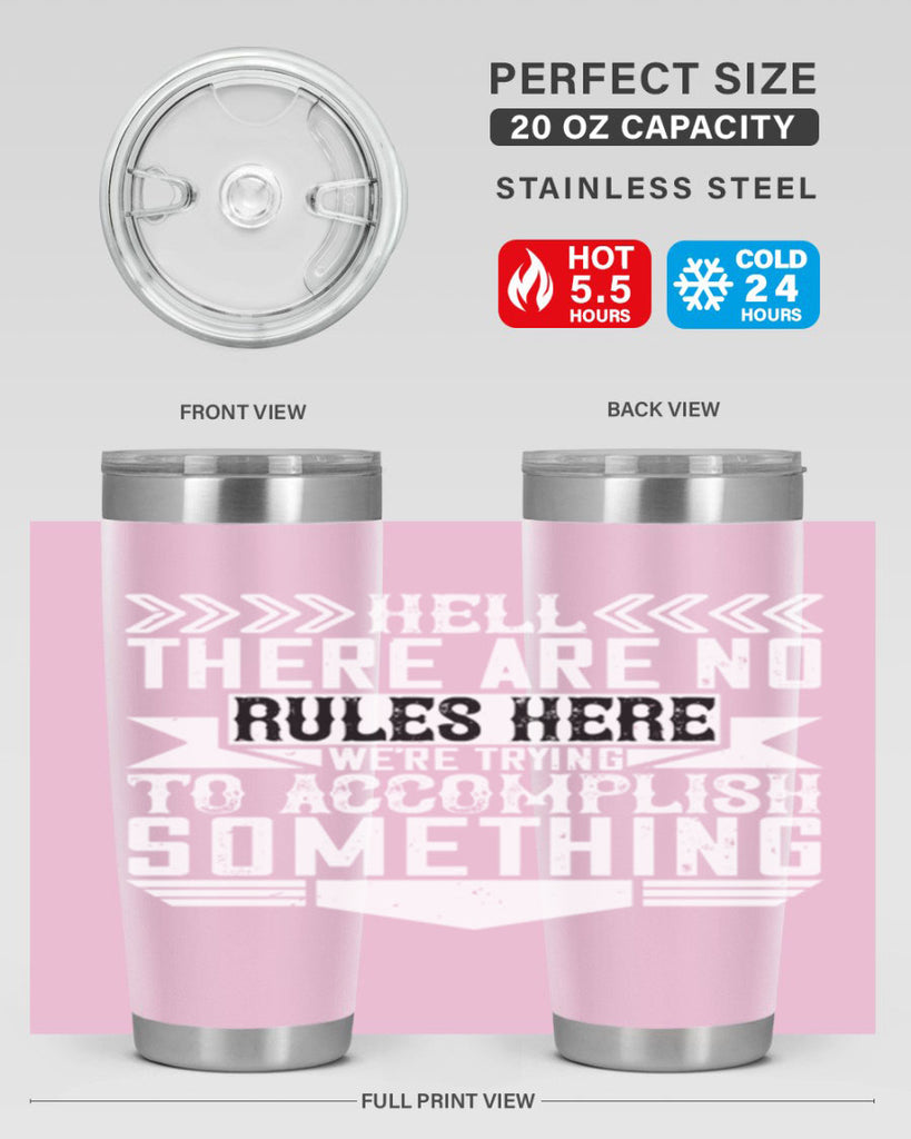 Hell there are no rules here Were trying to accomplish something Style 38#- architect- tumbler