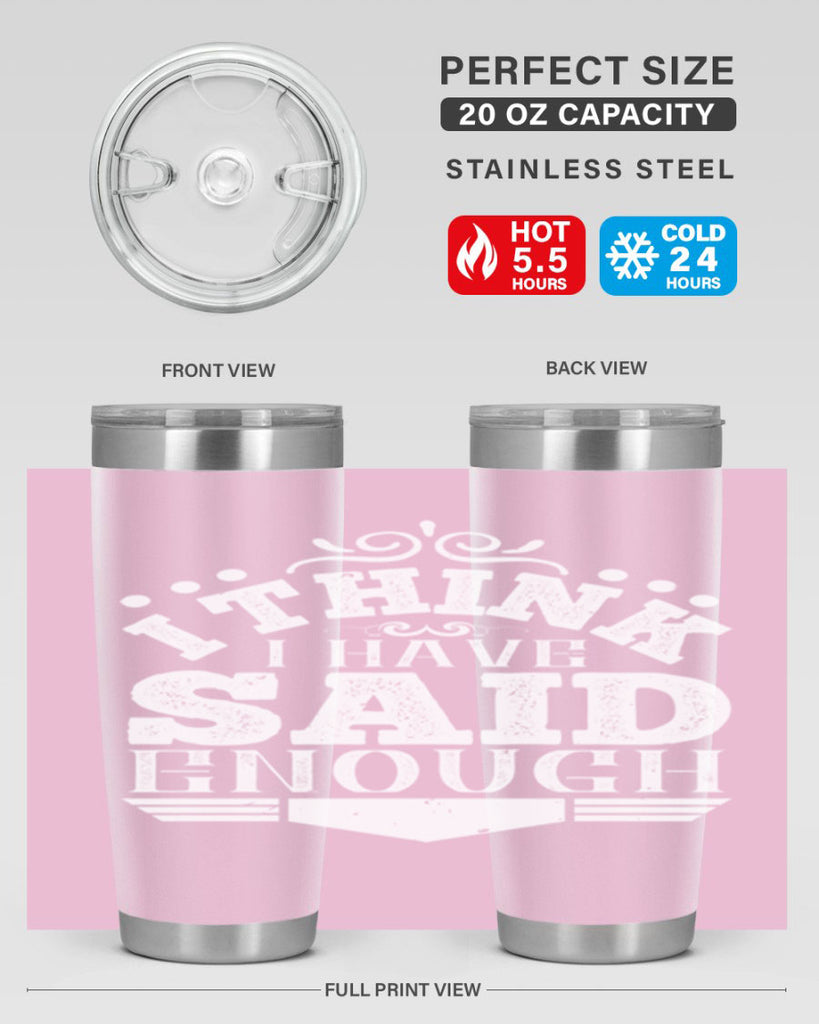 I think I have said enough Style 32#- architect- tumbler