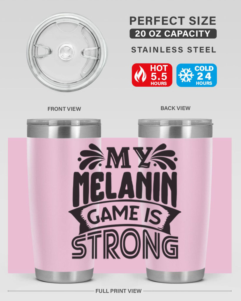 My melanin game is strong Style 17#- women-girls- Tumbler