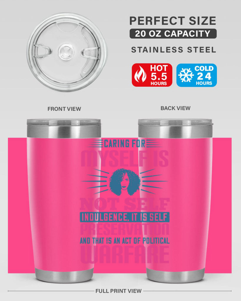 Caring for myself is not selfindulgence it is selfpreservation Style 36#- afro- Tumbler