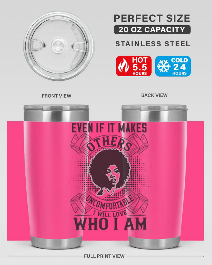 Even if it makes others uncomfortable I will love who I am Style 35#- afro- Tumbler