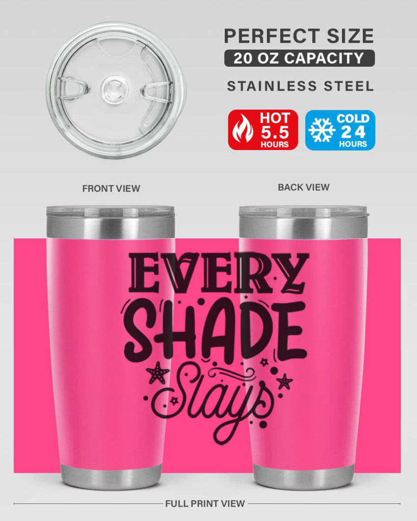 Every shade slays Style 38#- women-girls- Tumbler