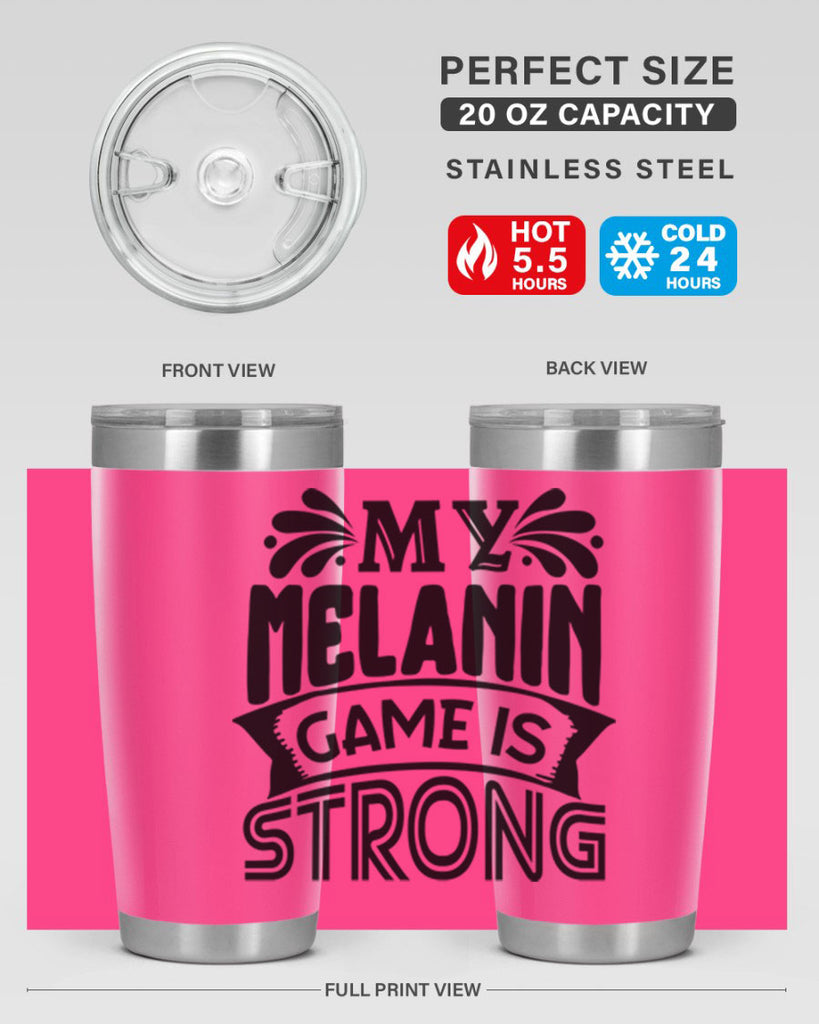 My melanin game is strong Style 17#- women-girls- Tumbler