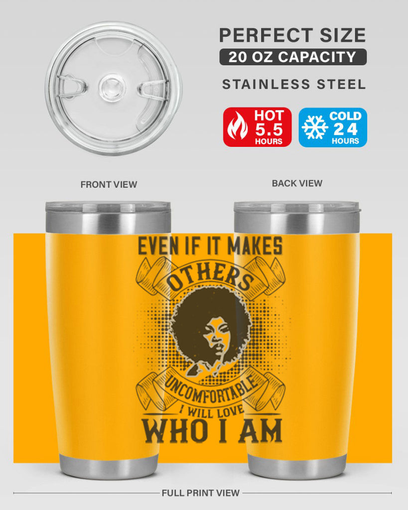 Even if it makes others uncomfortable I will love who I am Style 35#- afro- Tumbler